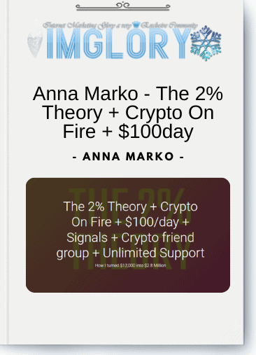Free Share Anna Marko – The 2 Theory Crypto [Free Share] Anna Marko – The 2% Theory + Crypto On Fire + $100day