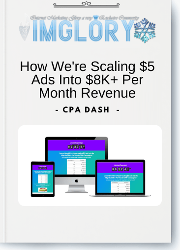 Free Share CPA Dash – How Were Scaling 5 Ads [Free Share] CPA Dash – How We’re Scaling $5 Ads Into $8K+ Per Month Revenue