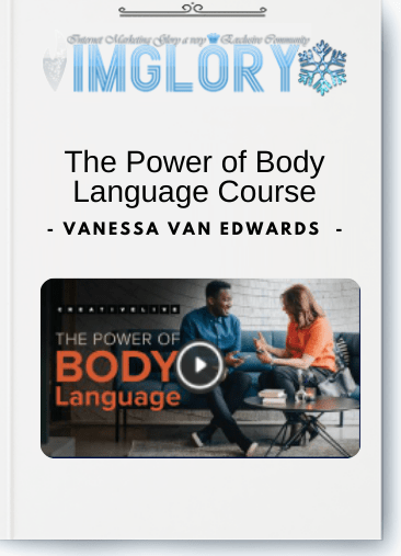 Free Share Vanessa Van Edwards – The Power of Body [Free Share] Vanessa Van Edwards – The Power of Body Language Course