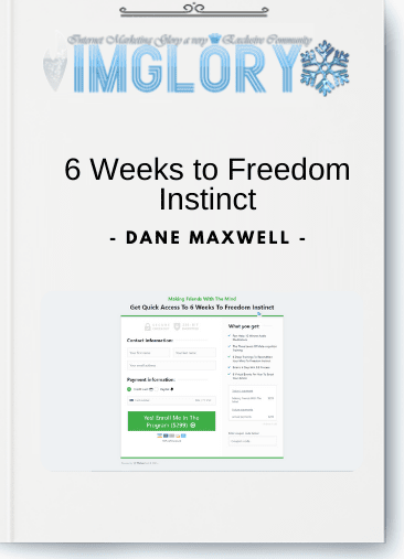 Special Offer Dane Maxwell – 6 Weeks to Freedom Instinct [Special Offer] Dane Maxwell – 6 Weeks to Freedom Instinct