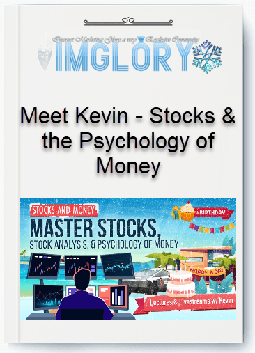 Special Offer Meet Kevin – Stocks the Psychology of [Special Offer] Meet Kevin – Stocks & the Psychology of Money