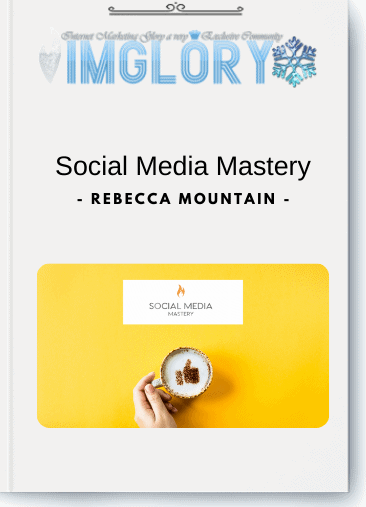 Special Offer Rebecca Mountain – Social Media Mastery [Special Offer] Rebecca Mountain – Social Media Mastery