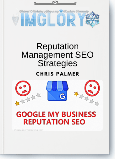 Free Share Chris Palmer – Reputation Management SEO Strategies [Free Share] Chris Palmer – Reputation Management SEO Strategies