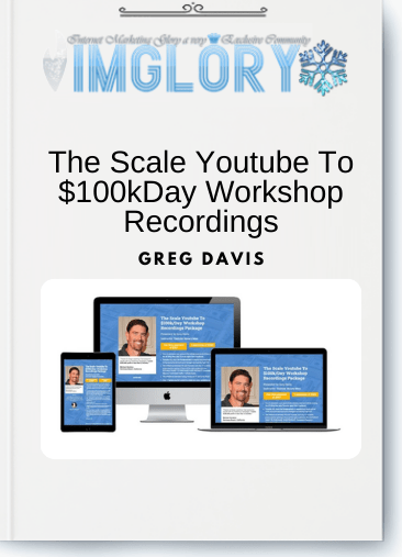 Free Share Greg Davis – The Scale Youtube To 100kDay [Free Share] Greg Davis – The Scale Youtube To $100kDay Workshop Recordings