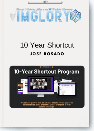 Free Share Jose Rosado – 10 Year Shortcut [Free Share] Jose Rosado – 10 Year Shortcut