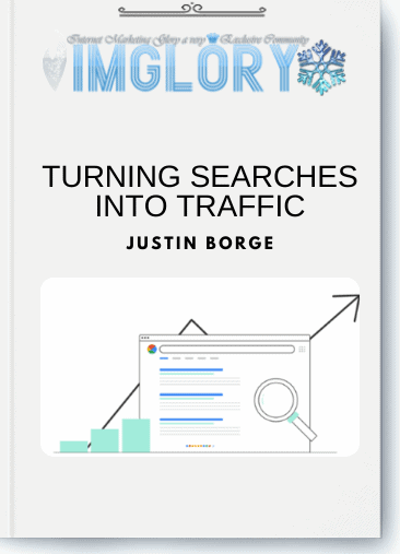Free Share Justin Borge – TURNING SEARCHES INTO TRAFFIC [Free Share] Justin Borge – TURNING SEARCHES INTO TRAFFIC