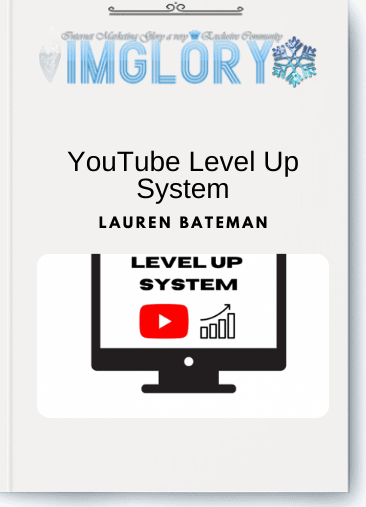 Free Share Lauren Bateman – YouTube Level Up System [Free Share] Lauren Bateman – YouTube Level Up System