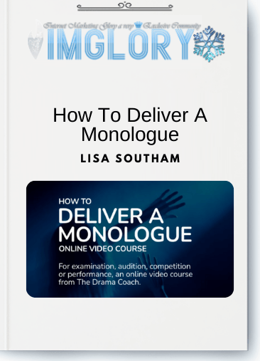 Free Share Lisa Southam – How To Deliver A Monologue [Free Share] Lisa Southam – How To Deliver A Monologue