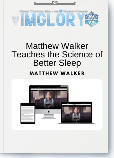 Free Share MasterClass – Matthew Walker Teaches the Science of [Free Share] MasterClass – Matthew Walker Teaches the Science of Better Sleep