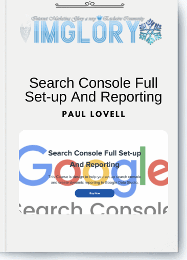 Free Share Paul Lovell – Search Console Full Set up And [Free Share] Paul Lovell – Search Console Full Set-up And Reporting