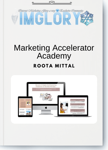 Free Share Roota Mittal – Marketing Accelerator Academy [Free Share] Roota Mittal – Marketing Accelerator Academy