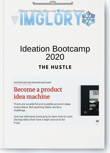 Free Share The Hustle – Ideation Bootcamp 2020 [Free Share] The Hustle – Ideation Bootcamp 2020