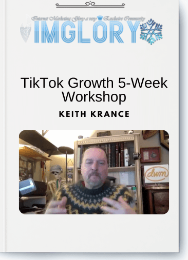 Special Offer Keith Krance – TikTok Growth 5 Week Workshop [Special Offer] Keith Krance – TikTok Growth 5-Week Workshop