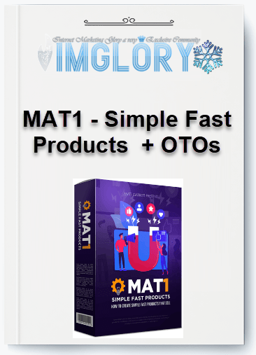 Special Offer MAT1 – Simple Fast Products OTOs [Special Offer] MAT1 – Simple Fast Products + OTOs