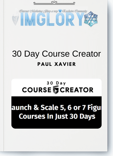 Special Offer Paul Xavier – 30 Day Course Creator [Special Offer] Paul Xavier – 30 Day Course Creator
