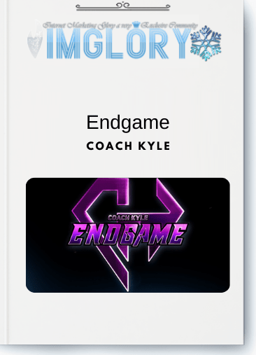Free Share Coach Kyle – Endgame [Free Share] Coach Kyle – Endgame