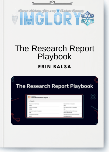 Free Share Erin Balsa – The Research Report Playbook [Free Share] Erin Balsa – The Research Report Playbook