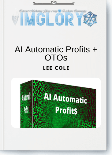 Free Share Lee Cole – AI Automatic Profits OTOs [Free Share] Lee Cole – AI Automatic Profits + OTOs