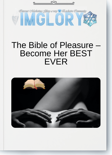 Free Share The Bible of Pleasure – Become Her BEST [Free Share] The Bible of Pleasure – Become Her BEST EVER