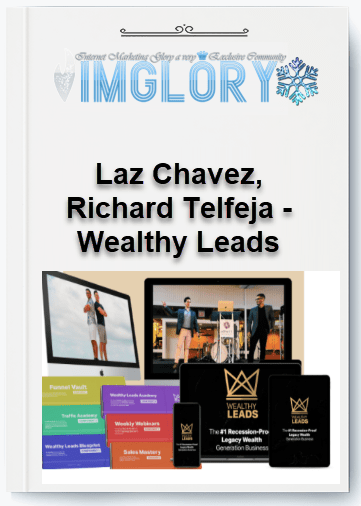 Special Offer Laz Chavez Richard Telfeja – Wealthy Leads [Special Offer] Laz Chavez, Richard Telfeja – Wealthy Leads