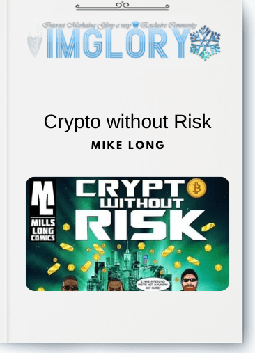 Special Offer Mike Long – Crypto without Risk [Special Offer] Mike Long – Crypto without Risk