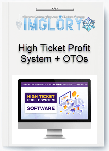 Group Buy High Ticket Profit System OTOs [Group Buy] High Ticket Profit System + OTOs