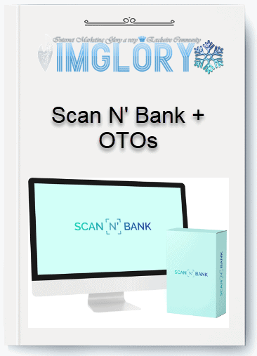 Group Buy Scan N Bank OTOs [Group Buy] Scan N’ Bank + OTOs