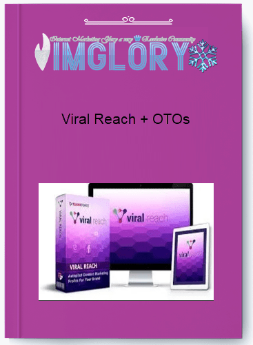 Group Buy Viral Reach OTOs [Group Buy] Viral Reach + OTOs