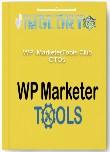Group Buy WP iMarketerTools Club OTOs [Group Buy] WP iMarketerTools Club + OTOs