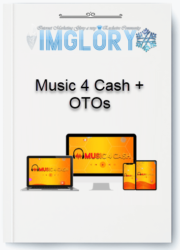 Group Buy Music 4 Cash OTOs [Group Buy] Music 4 Cash + OTOs
