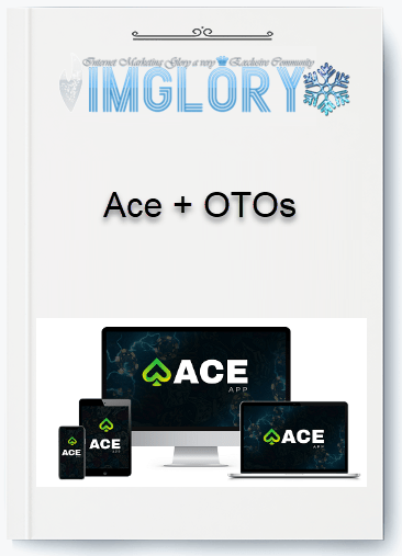 Ace OTOs Ace + OTOs