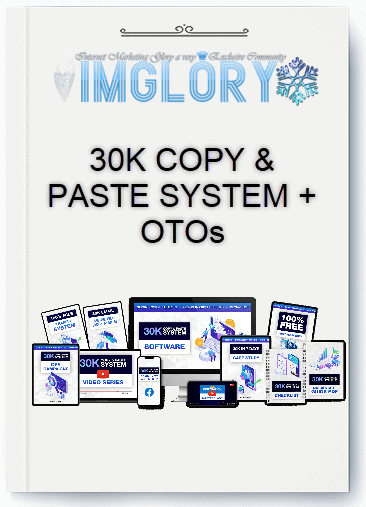 30K COPY PASTE SYSTEM OTOs 30K COPY & PASTE SYSTEM + OTOs