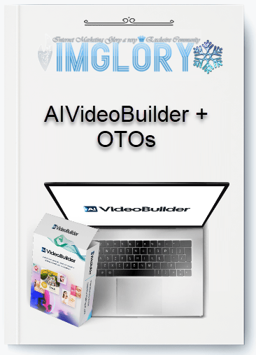 AIVideoBuilder OTOs AIVideoBuilder + OTOs