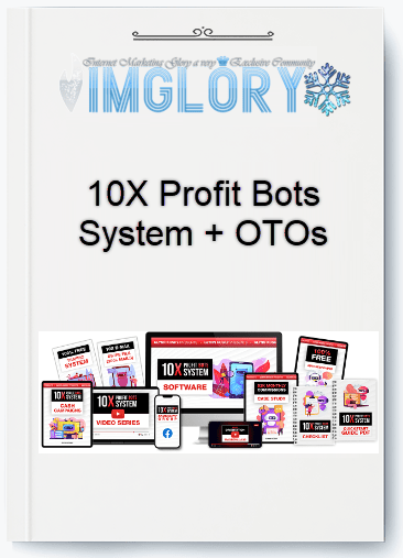 Group Buy 10X Profit Bots System OTOs [Group Buy] 10X Profit Bots System + OTOs