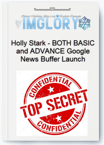 Special Offer Holly Stark – BOTH BASIC and ADVANCE Google [Special Offer] Holly Stark – BOTH BASIC and ADVANCE Google News Buffer Launch