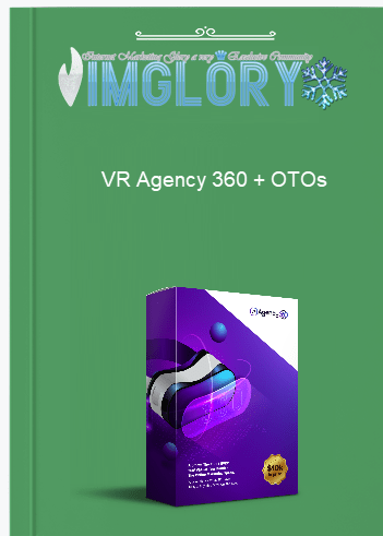 Group Buy VR Agency 360 OTOs [Group Buy] VR Agency 360 + OTOs
