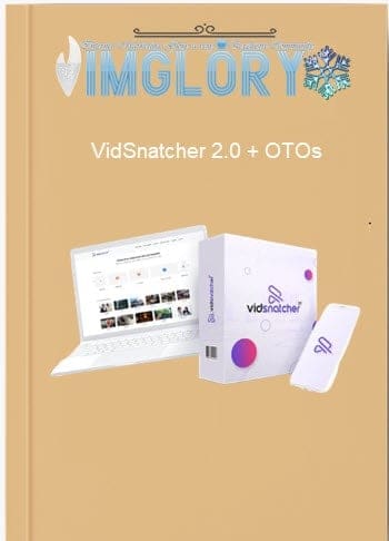 Group Buy VidSnatcher 20 OTOs [Group Buy] VidSnatcher 2.0 + OTOs
