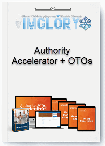 Special Offer Authority Accelerator OTOs [Special Offer] Authority Accelerator + OTOs