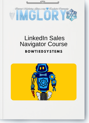 Special Offer BowTiedSystems – LinkedIn Sales Navigator Course [Special Offer] BowTiedSystems – LinkedIn Sales Navigator Course