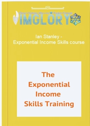 Special Offer Ian Stanley – Exponential Income Skills course [Special Offer] Ian Stanley – Exponential Income Skills course