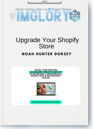 Special Offer Noah Hunter Dorsey – Upgrade Your Shopify Store [Special Offer] Noah Hunter Dorsey – Upgrade Your Shopify Store