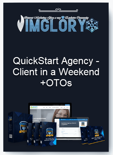 Special Offer QuickStart Agency – Client in a Weekend OTOs [Special Offer] QuickStart Agency – Client in a Weekend +OTOs