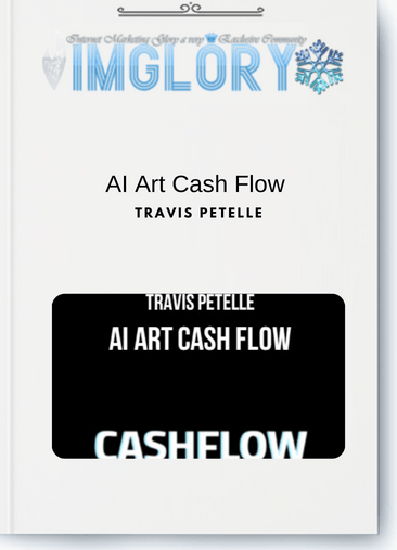 Special Offer Travis Petelle – AI Art Cash Flow [Special Offer] Travis Petelle – AI Art Cash Flow