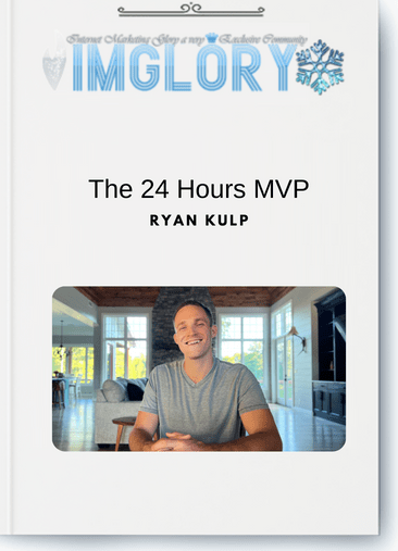 Special Offer Ryan Kulp – The 24 Hours MVP [Special Offer] Ryan Kulp – The 24 Hours MVP